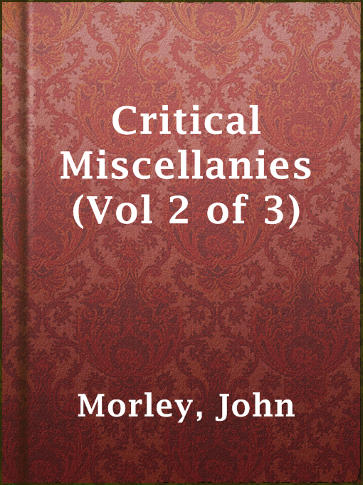 Title details for Critical Miscellanies (Vol 2 of 3) by John Morley - Available